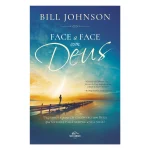 Face a Face com Deus | Bill Johnson - Imagem 2