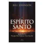 O Espírito Santo | Bill Johnson - Imagem 5