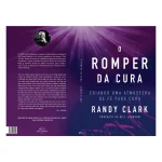 O Romper da Cura | Randy Clark - Imagem 3