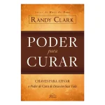 Poder para Curar | Randy Clark - Imagem 4