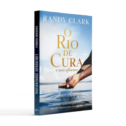 O Rio de Cura | Randy Clark