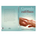 Curando os Enfermos | Charles e Frances Hunter - Imagem 3